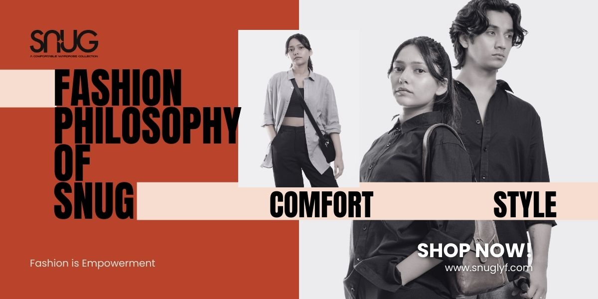 Fashion Philosophy of Snug: Fashion is Empowerment