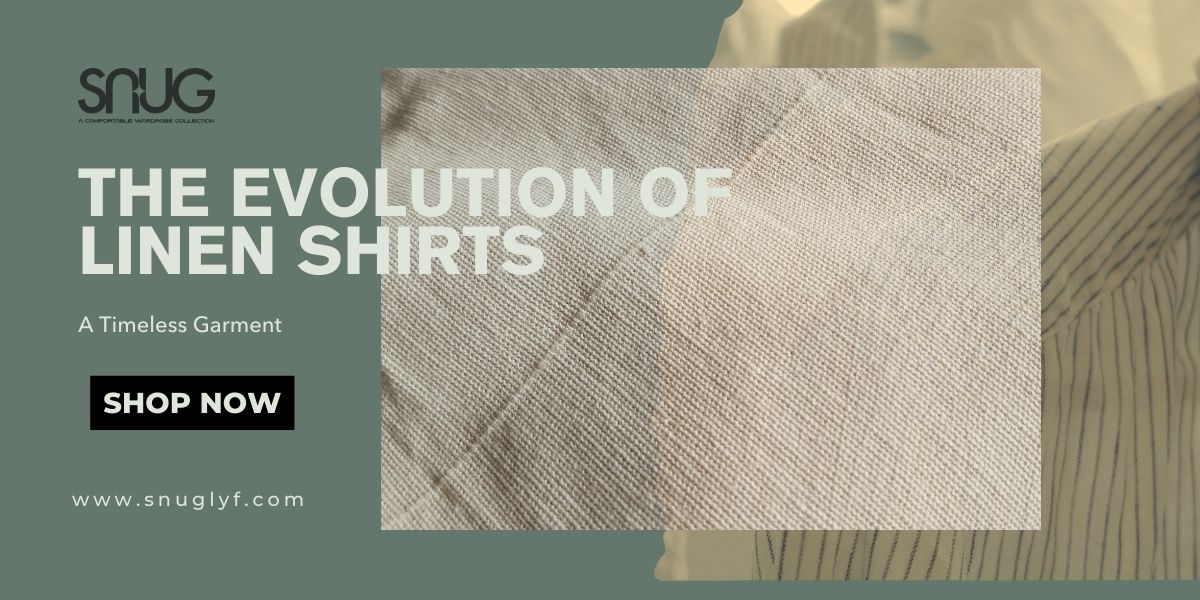 The Evolution of Linen Shirts: A Timeless Garment